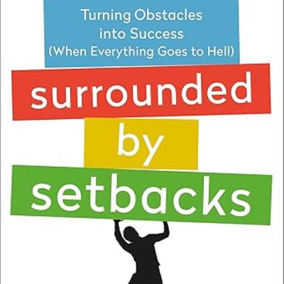 050 - Podcast Managementbook about Thomas Erikson’s book ‘Surrounded by Setbacks: Turning Obstacles into Success’