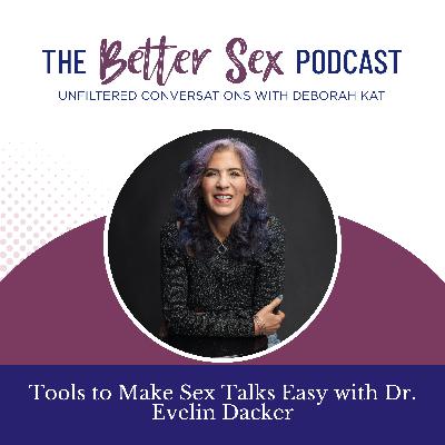 Tools to Make Sex Talks Easy with Dr. Evelin Dacker