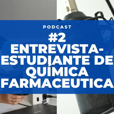 Entrevista-Estudiante de Química Farmacéutica Entrevista-Estudiante de Química Farmacéutica