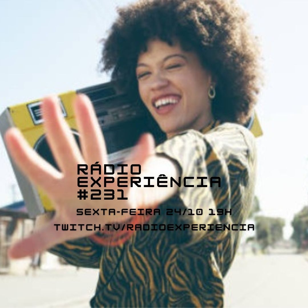 Rádio Experiência #231 Rádio Experiência #231