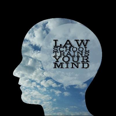 Law School Trains Your Mind