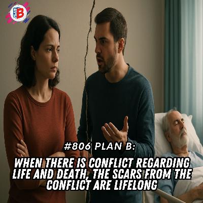 #806 When there is conflict regarding life and death, the scars from the conflict are lifelong .