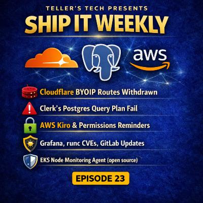 Cloudflare BYOIP BGP Withdrawals, Clerk’s Postgres Query-Plan Flip Outage, and AWS Kiro Permissions Lessons (Grafana Privesc + runc CVEs)