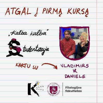 „Kalba kalba“ studentauja #2 – Atgal į pirmą kursą