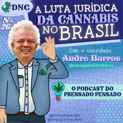A luta jurídica da cannabis no Brasil e mais HISTÓRIAS DE ATIVISMO com André Barros [S02E26]
