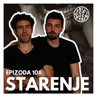 EPIZODA 108: STARENJE