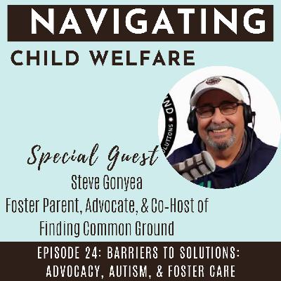 Episode 24: Barriers to Solutions:  Advocacy, Autism, & Foster Care