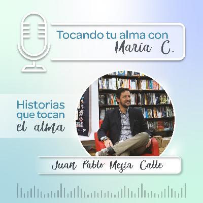 Historias que tocan el alma - Juan Pablo Mejía