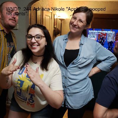 WNDP .244 Adriana Nikole ”Apple pie pooped his pants”. WNDP .244 Adriana Nikole ”Apple pie pooped his pants”.