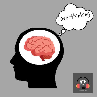 Ep-1| Overthinking