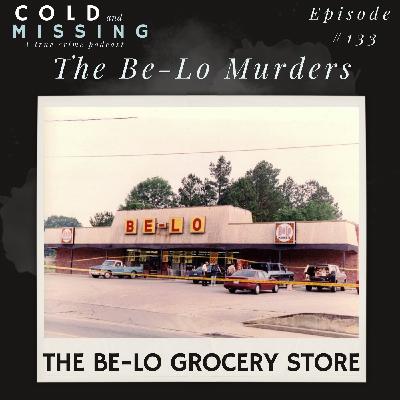 Cold and Missing: The Be-Lo Murders Cold and Missing: The Be-Lo Murders