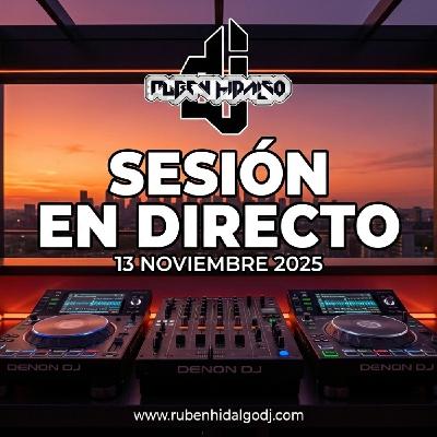 Dj Ruben Hidalgo - Sesión en Directo - 13 Noviembre 2025 - www.rubenhidalgodj.com Dj Ruben Hidalgo - Sesión en Directo - 13 Noviembre 2025 - www.rubenhidalgodj.com