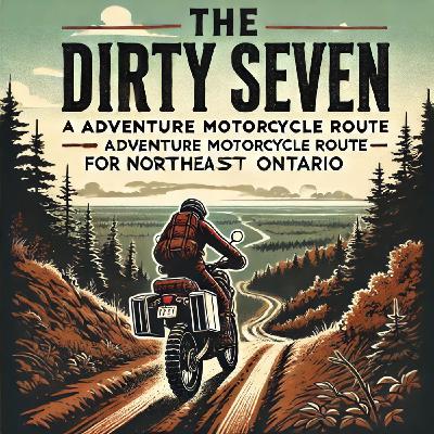 The Dirty Seven - Adventure Motorcycle Route in Northeastern Ontario