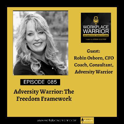 Robin Osborn: Adversity Warrior - The Freedom Framework Robin Osborn: Adversity Warrior - The Freedom Framework