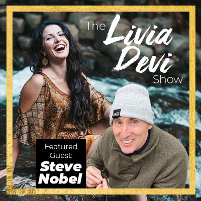 Livia Devi Interviews Steve Nobel (Part 2) Livia Devi Interviews Steve Nobel (Part 2)