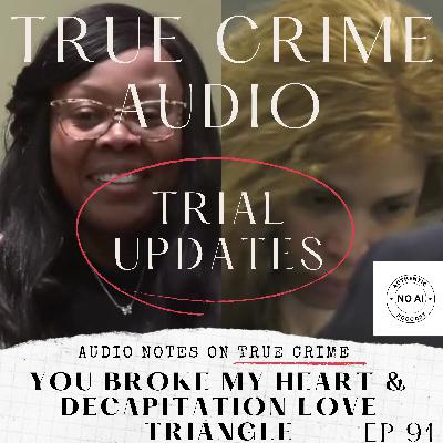 TRIAL UPDATES: YOU BROKE MY HEART & DECAPITATED LOVE TRIANGLE
