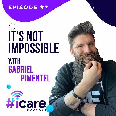 Episode 7: "It's Not Impossible" with Gabriel Pimentel