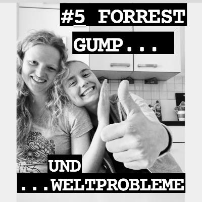 #5 Forrest Gump und Weltprobleme