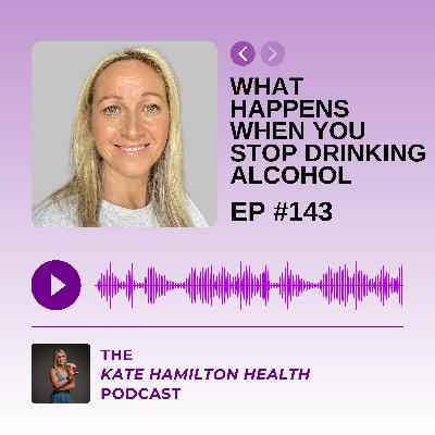 #143: Rebecca Forshaw: What Happens When You Stop Drinking Alcohol
