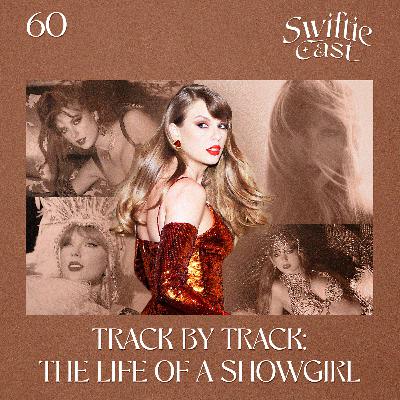 #60 – Track by track: The Life of a Showgirl #60 – Track by track: The Life of a Showgirl