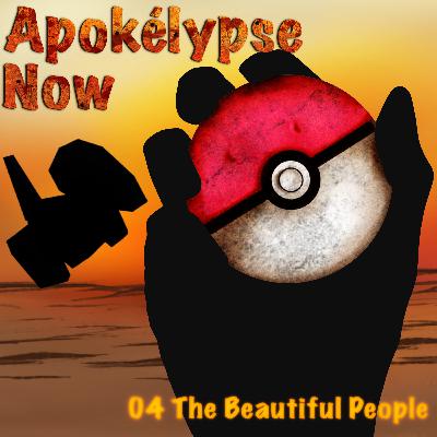 Episode 04 - Beautiful People