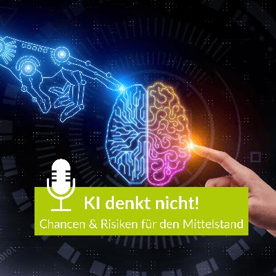 #25 KI denkt nicht – Chancen und Risiken für den Mittelstand