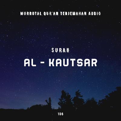 108. Surah Al - Kautsar