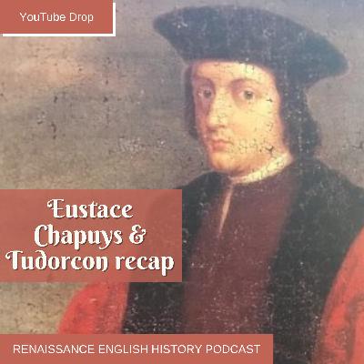 [YouTube Drop] Chapuys and Tudorcon Recap!