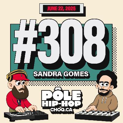 #308 avec Sandra Gomes + nouveautés de Bob Marlich, AAMO, Che Noir, Boldy James...