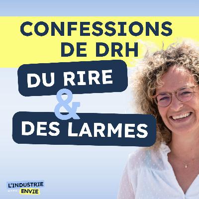 Confessions d'une DRH de l'Industrie : “DRH ou pas, on est juste humain”