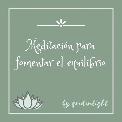 Meditación para fomentar el equilibrio Meditación para fomentar el equilibrio