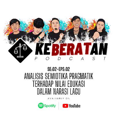 SE:02-EPS:02 ANALISIS SEMIOTIKA PRAGMATIK TERHADAP NILAI EDUKASI DALAM NARASI LAGU