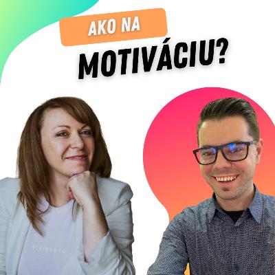 Ako na motiváciu? (Ivana Havranová) Ako na motiváciu? (Ivana Havranová)