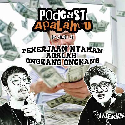 #21 Pekerjaan ternyaman adalah ongkang-ongkang #21 Pekerjaan ternyaman adalah ongkang-ongkang