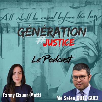 Génération Justice - Débat et analyse - Me Sefen Guez Guez