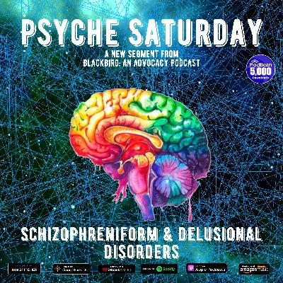 Psyche Saturday - Schizophreniform & Delusional Disorders