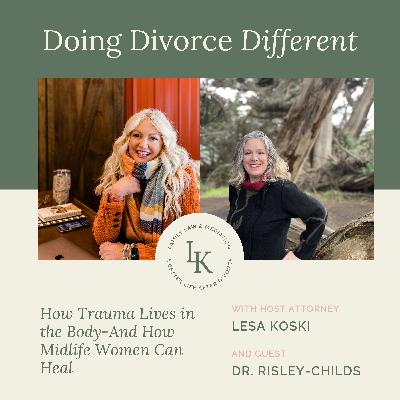 How Trauma Lives in the Body — And How Midlife Women Can Heal | Trauma Recovery with Psychiatrist Dr. Risley Childs