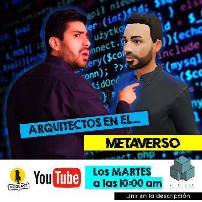 04 | ¡ARQUITECTOS EN EL METAVERSO! 04 | ¡ARQUITECTOS EN EL METAVERSO!