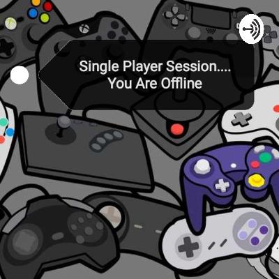 Single Player Session.... You Are Offline  (Trailer)