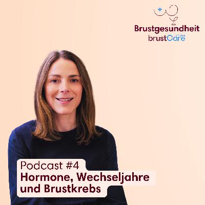 #4 Hormone, Wechseljahre und Brustkrebs