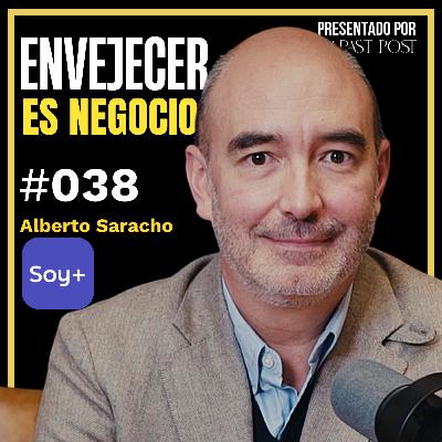 El negocio de envejecer con Alberto Saracho, de Soy Más | Antes de Morir Podcast Ep 38