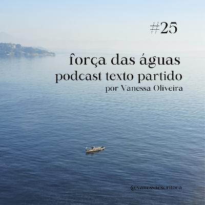 #25. força das águas #25. força das águas