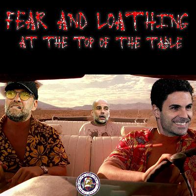Fear and Loathing at the Top of the Table (Premier League Preview Ep 43)