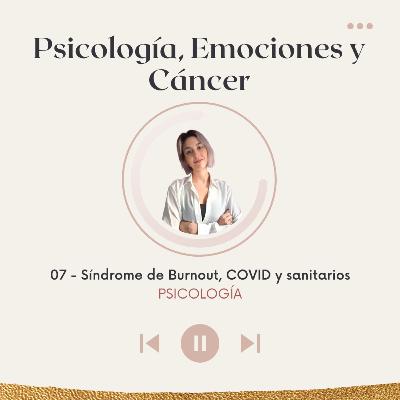 Psicología. 7- Síndrome de Burnout, COVID, Sanitarios y Autocuidados