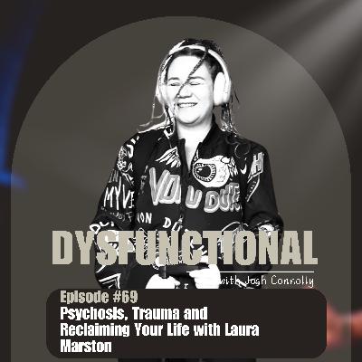 Psychosis, Trauma and Reclaiming Your Life with Laura Marston