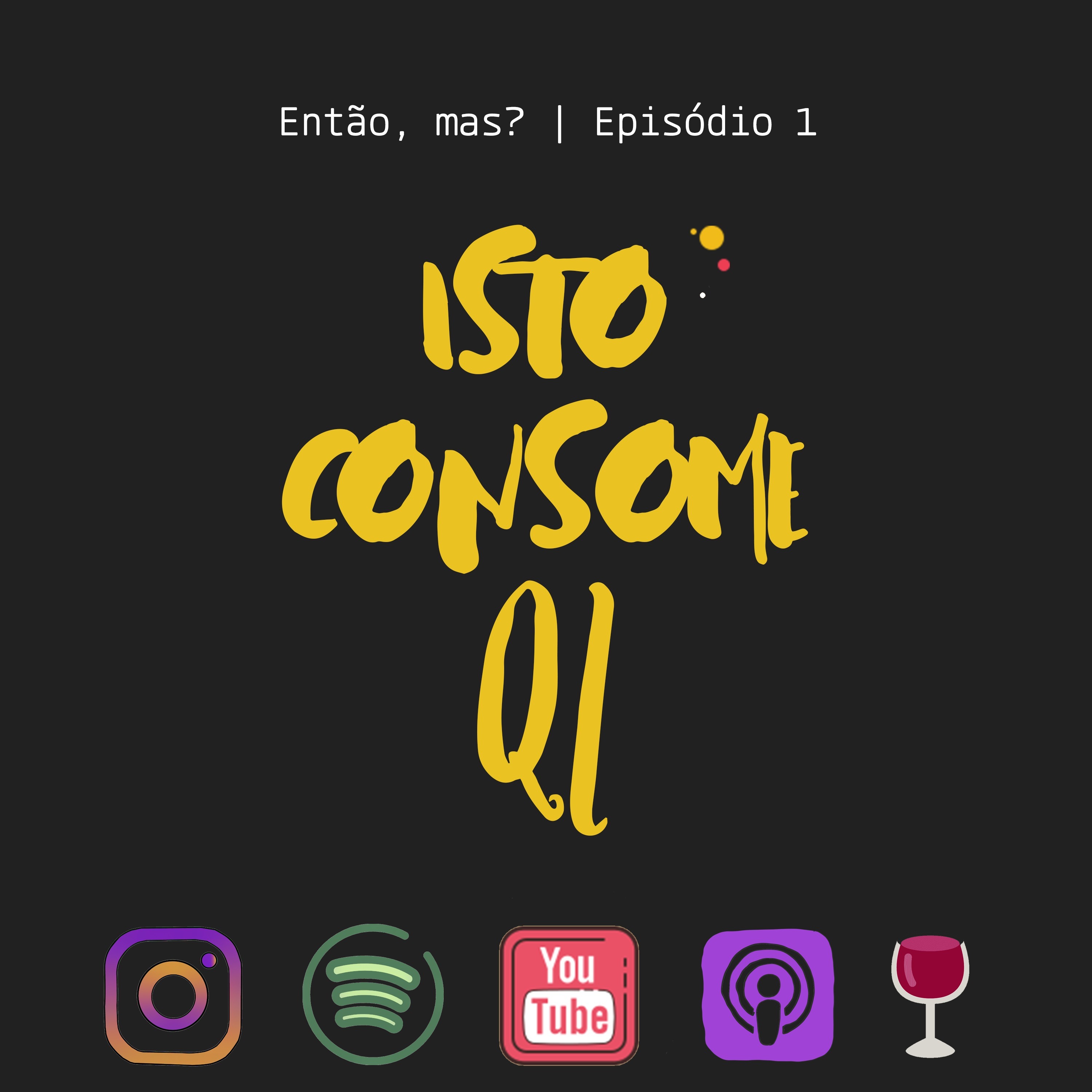 Ep. 1 - Isto Consome QI episode artwork