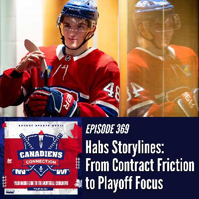 Habs Storylines: From Contract Friction to Playoff Focus | Canadiens Connection ep 369