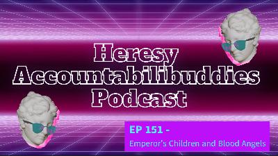 EP 151 -  Emperor's Children and Blood Angels