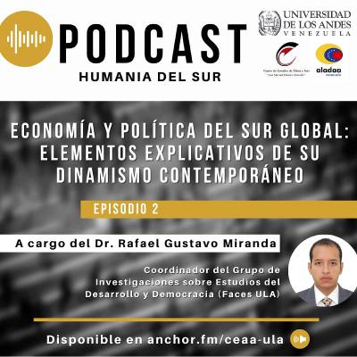 Economía y Política del Sur Global: Elementos explicativos de su dinamismo contemporáneo (Episodio 2)