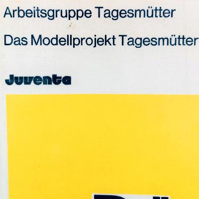 Tagesmütter in den 1970er Jahren. Mit Laura Moser